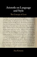 Aristotle on Language and Style | Belgium)Kotarcic Ana(KatholiekeUniversiteitLeuven | 