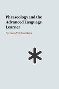 Phraseology and the Advanced Language Learner | Svetlana (University of Helsinki) Vetchinnikova | 
