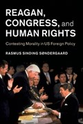 Reagan, Congress, and Human Rights | Sweden)Søndergaard RasmusSinding(LundsUniversitet | 