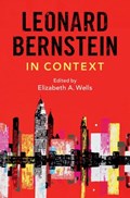 Leonard Bernstein in Context | ELIZABETH A. (MOUNT ALLISON UNIVERSITY,  Canada) Wells | 