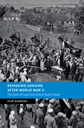 Remaking Ukraine after World War II | Victoria)Slaveski Filip(DeakinUniversity | 