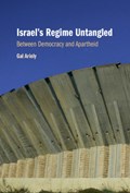Israel's Regime Untangled | Gal Ariely | 