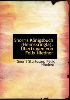 Snorris Konigsbuch (Heimskringla). Ubertragen Von Felix Niedner