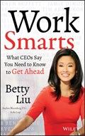 Work Smarts | Betty Liu | 