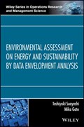 Environmental Assessment on Energy and Sustainability by Data Envelopment Analysis | Toshiyuki Sueyoshi ; Mika Goto | 