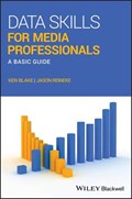 Data Skills for Media Professionals | Ken Blake ; Jason Reineke | 