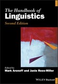 The Handbook of Linguistics | MARK (STONY BROOK UNIVERSITY,  Stony Brook, NY, USA) Aronoff ; Janie (Marietta College, Ohio, USA) Rees-Miller | 