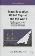 Mass Education, Global Capital, and the World | Griffiths, T. ; Imre, R. | 