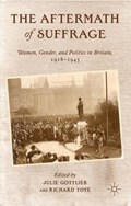 The Aftermath of Suffrage | Gottlieb, Julie V. ; Toye, Richard | 