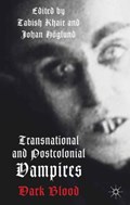 Transnational and Postcolonial Vampires | Khair, T. ; Hoeglund, Johan | 
