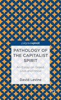 Pathology of the Capitalist Spirit | David Levine | 