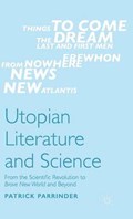 Parrinder, P: Utopian Literature and Science | Patrick Parrinder | 