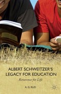 Albert Schweitzer's Legacy for Education | A. Rud | 