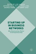 Starting Up in Business Networks | Aaboen, Lise ; La Rocca, Antonella ; Lind, Frida | 
