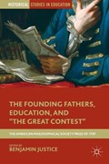 The Founding Fathers, Education, and "The Great Contest" | Benjamin Justice | 