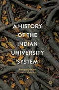 A History of the Indian University System | Surja Datta | 
