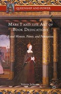 Mary I and the Art of Book Dedications | Valerie Schutte | 