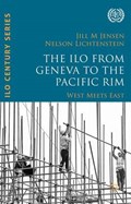 Lichtenstein, N: ILO from Geneva to the Pacific Rim | Nelson Lichtenstein | 