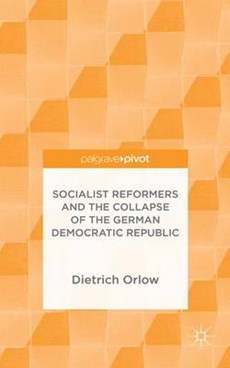 Socialist Reformers and the Collapse of the German Democratic Republic