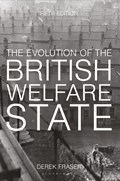 The Evolution of the British Welfare State | Derek Fraser | 