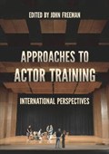 Approaches to Actor Training | John Freeman | 