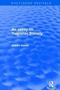 An Essay on Yugoslav Society | Branko Horvat | 