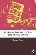Reproductive Politics in the United States | Kimala Price | 