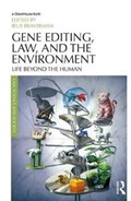 Gene Editing, Law, and the Environment | Irus Braverman | 