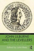 John Lilburne and the Levellers | JOHN (GOLDSMITHS,  University of London, UK) Rees | 