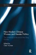New Modern Chinese Women and Gender Politics | YA-CHEN (COLUMBIA UNIVERSITY,  USA) Chen | 
