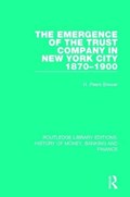 The Emergence of the Trust Company in New York City 1870-1900 | H. Peers Brewer | 