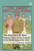 'The Army Isn't All  Work' | James D. (University of Maryland, Baltimore, Maryland, Usa) Campbell | 