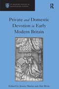 Private and Domestic Devotion in Early Modern Britain | Alec Ryrie | 
