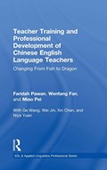 Teacher Training and Professional Development of Chinese English Language Teachers | Faridah Pawan ; Wenfang Fan ; Pei Miao | 