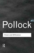 Vision and Difference | Uk)pollock Griselda(UniversityofLeeds | 