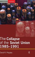The Collapse of the Soviet Union, 1985-1991 | David R. Marples | 