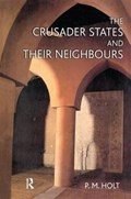 The Crusader States and their Neighbours | P.M. Holt | 