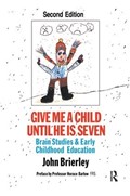 Give Me A Child Until He Is 7 | John Brierley | 