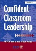 Confident Classroom Leadership | Peter Hook ; Andy Vass | 