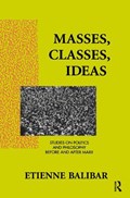 Masses, Classes, Ideas | Etienne Balibar | 