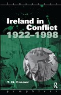 Ireland in Conflict 1922-1998 | T.G. Fraser | 