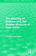 The Healing of Nations and the Hidden Sources of their Strife | Edward Carpenter | 