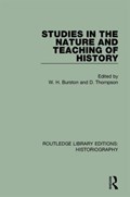Studies in the Nature and Teaching of History | W H Burston ; D Thompson | 