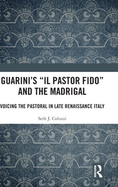 Guarini's 'Il pastor fido' and the Madrigal