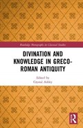 Divination and Knowledge in Greco-Roman Antiquity | Crystal Addey | 