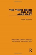 The Third Reich and the Arab East | Lukasz Hirszowicz | 
