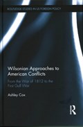 Wilsonian Approaches to American Conflicts | Ashley (SOAS, University of London, Uk) Cox | 