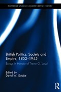 British Politics, Society and Empire, 1852-1945 | DAVID W. (MISSOURI STATE UNIVERSITY,  USA) Gutzke | 