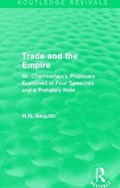 Routledge Revivals: Trade and the Empire (1903) | H.H. Asquith | 