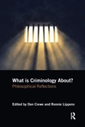 What is Criminology About? | Don (Leeds Metropolitan University) Crewe ; Ronnie Lippens | 